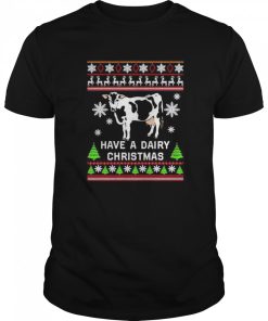 Cow have a dairy Christmas shirt