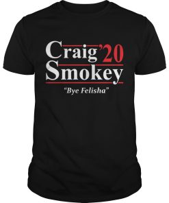 Craig Smokey 2020 Bye Felisha shirt, long sleeve, ladies tee