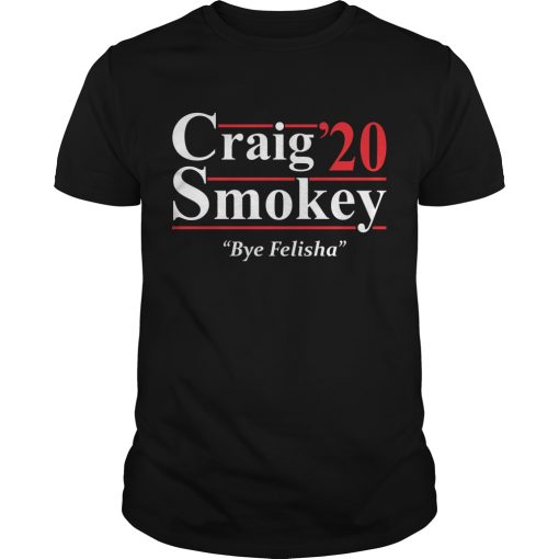 Craig Smokey 2020 Bye Felisha shirt, long sleeve, ladies tee