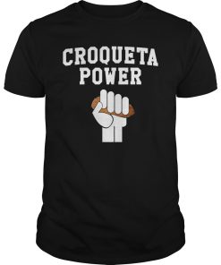 Croqueta power shirt, hoodie, long sleeve, ladies tee