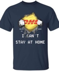 DHL covid-19 2020 i can’t stay at home shirt, hoodie