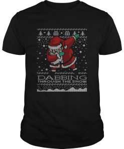 Dabbing Through The Snow Santa Ugly Christmas shirt