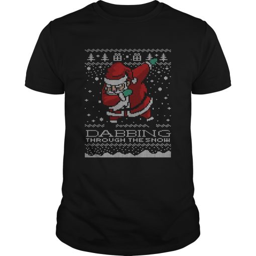 Dabbing Through The Snow Santa Ugly Christmas shirt