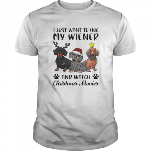 Dachshund Reindeer I Just Want To Hug My Wiener And Watch Christmas Movies shirt