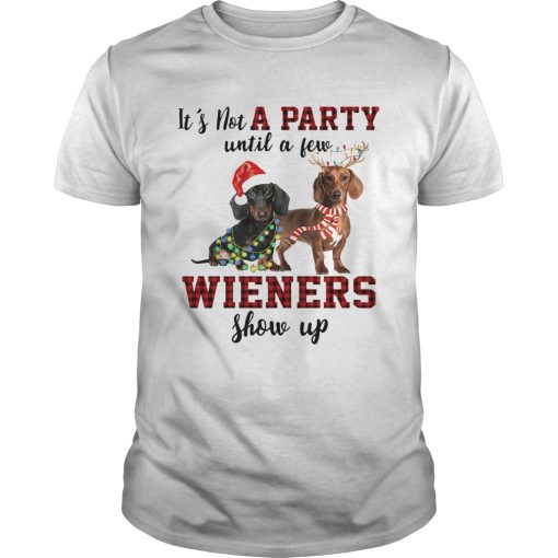 Dachshund its not a party until a few wieners show up christmas shirt