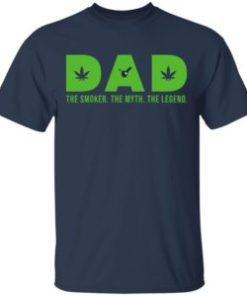 Dad the smoker the myth the legend shirt, hoodie, long sleeve