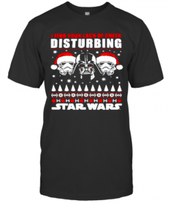 Darth Vader I Find Your Lack Of Cheer Disturbing Star Wars Christmas T-Shirt