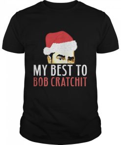 David Rose Santa My Best To Bob Cratchit Christmas shirt