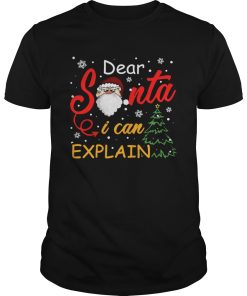 Dear Santa I Can Explain shirt