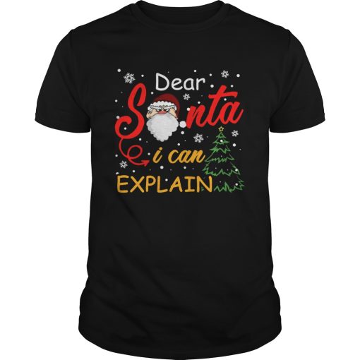 Dear Santa I Can Explain shirt