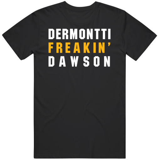 Dermontti Dawson Freakin Pittsburgh Football Fan T Shirt