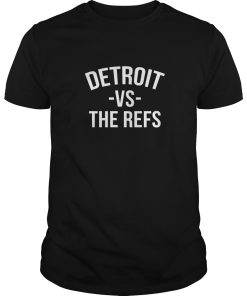 Detroit vs The Refs shirt, hoodie, long sleeve