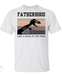 Dinosaurs Fatherhood like a walk in the park vintage shirt