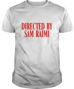 Directed By Sam Raimi shirt, hoodie, long sleeve