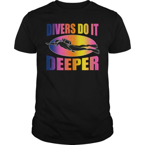 Divers do it Deeper shirt, hoodie, long sleeve, ladies tee