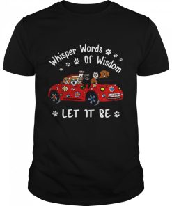 Dogs Whisper words of wisdom let it be Christmas shirt
