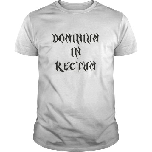 Dominium in rectum shirt, hoodie, long sleeve, ladies tee