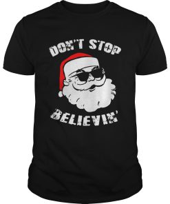 Dont Stop Believing Santa shirt