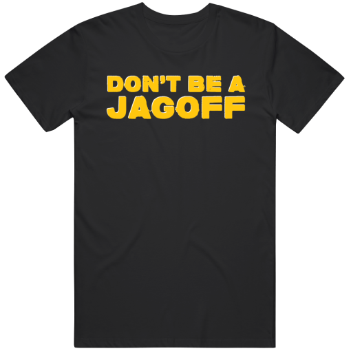 Don’t be a Jagoff Yinzer Pittsburgh Football Sports Fan T Shirt