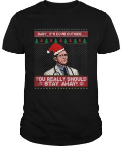 Dr Fauci Baby ItS Covid Outside You Really Should Stay Away Ugly Christmas shirt