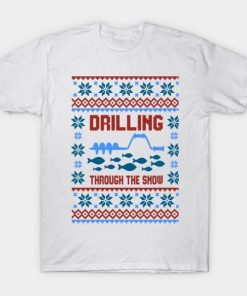Drilling through the snow Christmas shirt