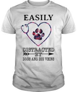 Easily distracted by dogs and big veins shirt, hoodie, long sleeve