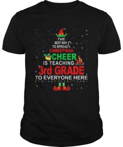 Elf Christmas Cheer is teaching 3rd Grade to everyone here shirt