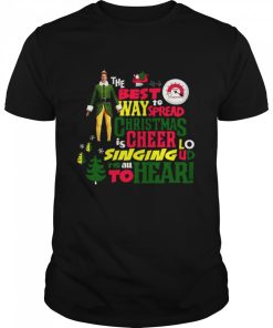 Elf The Best Way To Spread Christmas Cheer shirt