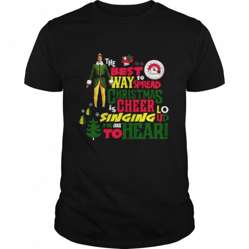Elf The Best Way To Spread Christmas Cheer shirt