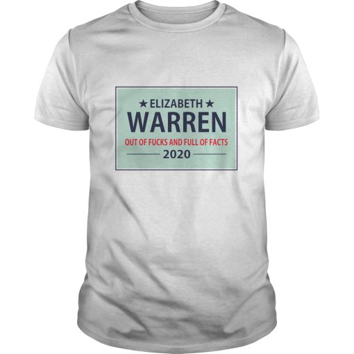 Elizabeth Warren out of fucks and full facts 2020 shirt, hoodie