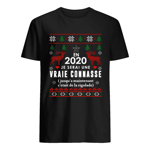En 2020 Je Serai Une Vraie Connasse Ugly Christmas Shirt