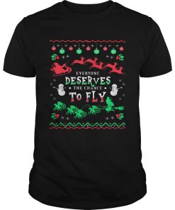 Everyone Deserves The Chance To Fly Ugly Christmas shirt