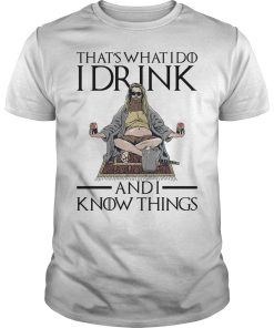 Fat Thor That’s what I do I drink and I know things shirt