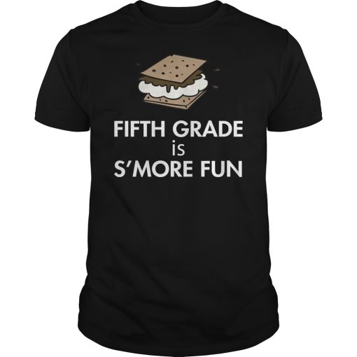 Fifth grade is s’more fun shirt, hoodie, long sleeve