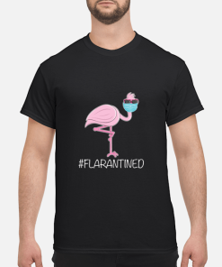 Flamingo quarantine Flarantined shirt, guys tee, tank top