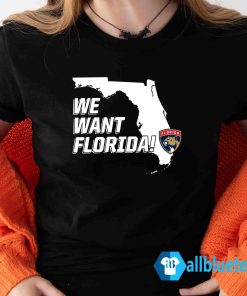 Florida Panthers We Want Florida shirt