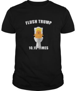 Flush Trump 10,15 times shirt, hoodie, long sleeve