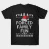 Forced Family Fun shirt