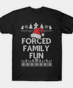 Forced Family Fun shirt
