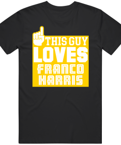 Franco Harris This Guy Loves Pittsburgh Football Fan T Shirt