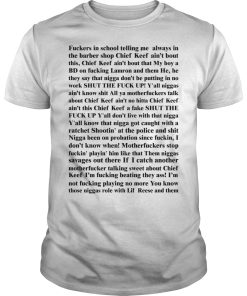 Fuckers in school telling me always in the barber shop Chief Keef shirt