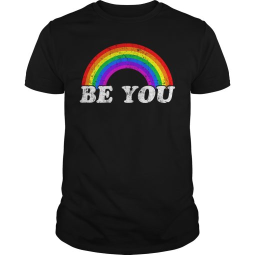 Gay Pride Be you shirt, hoodie, long sleeve, ladies tee