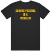 George Pickens is a Problem Pittsburgh Football Fan T Shirt