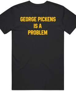 George Pickens is a Problem Pittsburgh Football Fan T Shirt