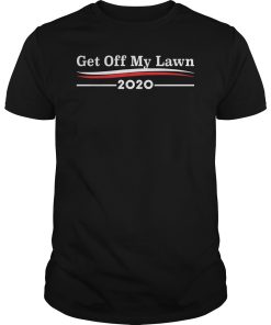 Get off my lawn 2020 shirt, hoodie, long sleeve, ladies tee