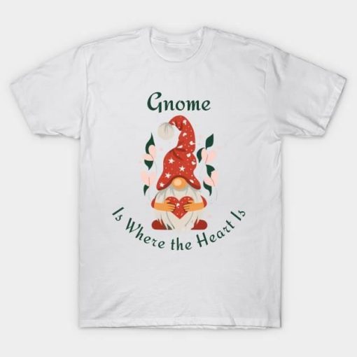 Gnome is Where the Heart is Christmas shirt
