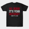 Go Jesus It’s Your Birthday Merry Christmas T-shirt