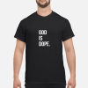 God Is Dope shirt, hoodie, long sleeve, ladies tee