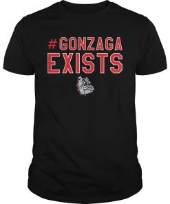 Gonzaga exists shirt, hoodie, long sleeve, ladies tee