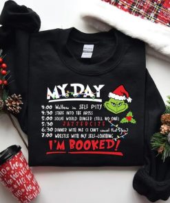 Grinch Christmas My Day I’m Booked Sweatshirt Grinch Christmas My Day I’m Booked Sweatshirt